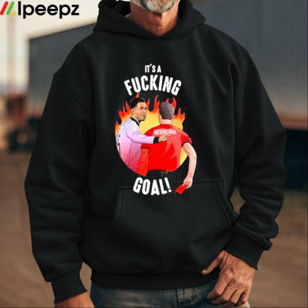 Its A Fucking Goal Shirt