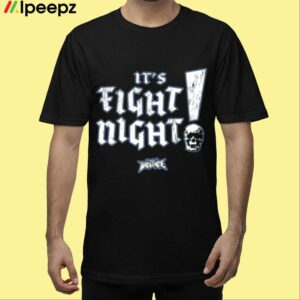 Its Fight Night Fullviolence Shirt