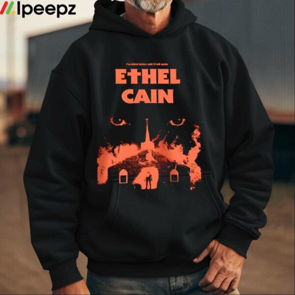 Ive Killed Before And Ill Kill Again Ethel Cain Shirt