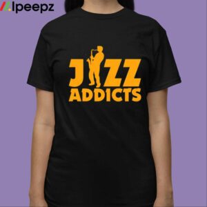 Jazz Addicts Shirt