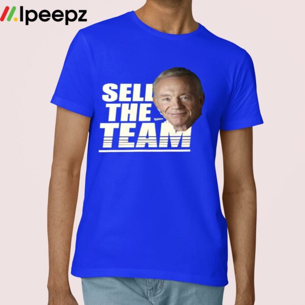 Jerry Jones Sell The Team Shirt