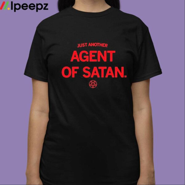 Just Another Agent Of Satan Shirt