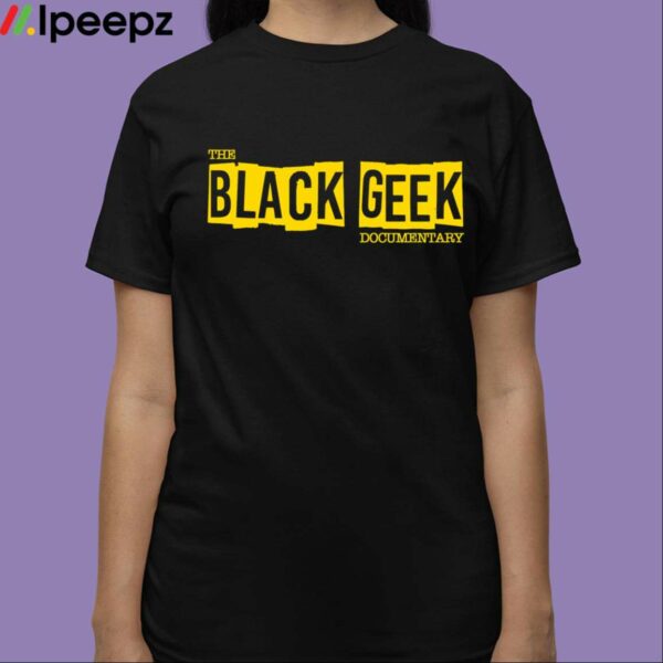 Kevin Fredericks The Black Geek Docummentary Shirt