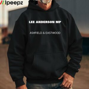 Lee Anderson Mp Ashfield And Eastwood Shirt