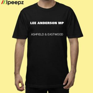 Lee Anderson Mp Ashfield And Eastwood Shirt