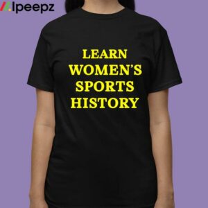 Lindsay Gibbs Learn Womens Sports History Shirt