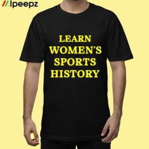 Lindsay Gibbs Learn Womens Sports History Shirt