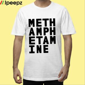 Meth Amph Etam Ine Shirt