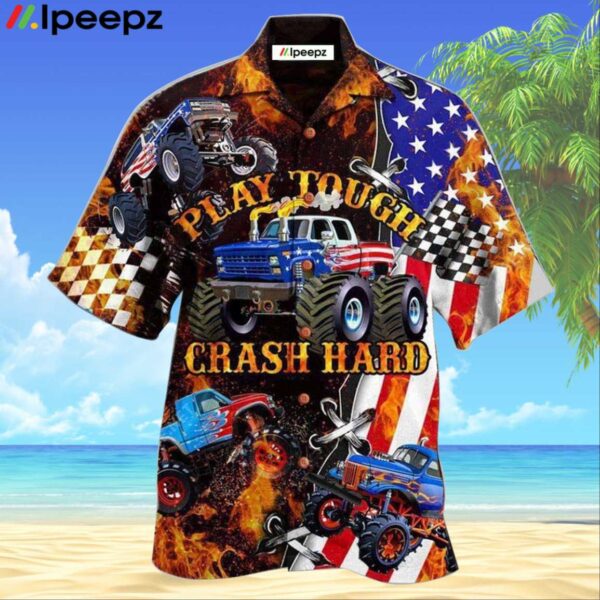 Monster Truck Fire Monster Truck Play Tough Crash Hard Hawaiian Shirt