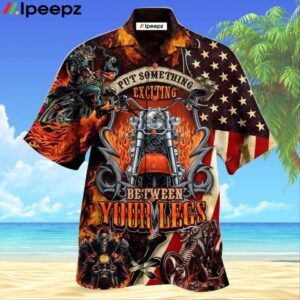 Motorcycle Put Something Exciting Between Your Legs Fire Hawaiian Shirt