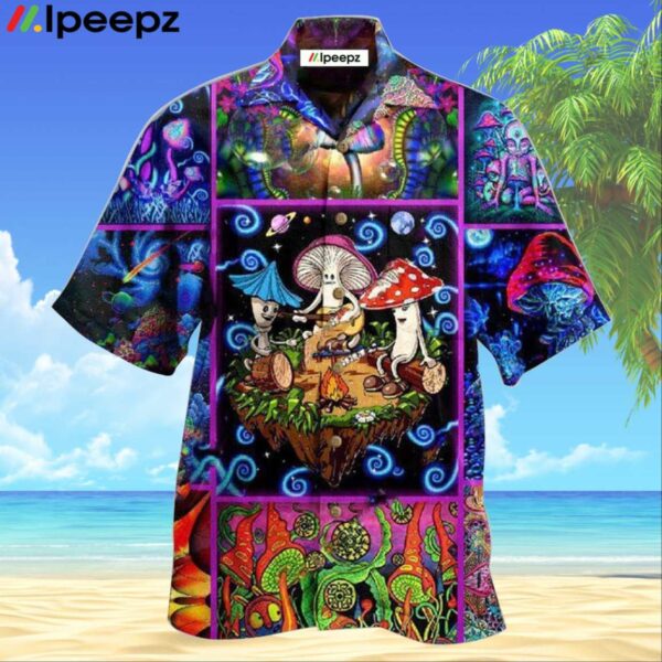 Mushroom Into The Woods I Go To Lose My Mind And Find My Soul Hawaiian Shirt