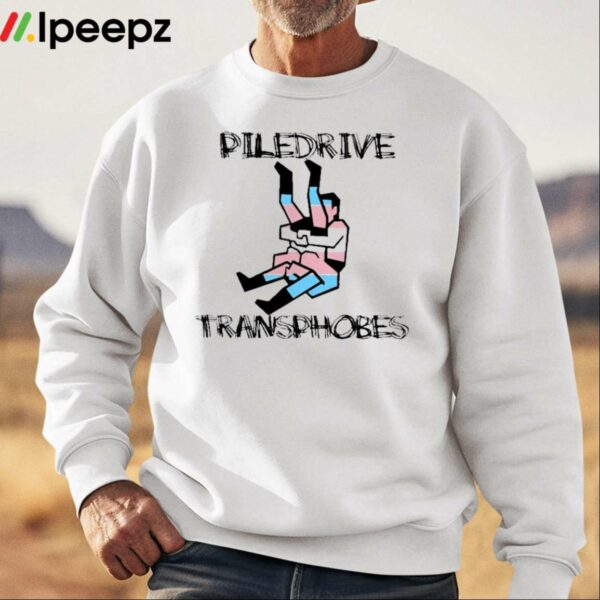 Piledriver Transphobic Shirt