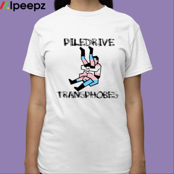 Piledriver Transphobic Shirt