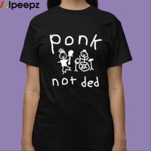 Ponk Not Ded Shirt
