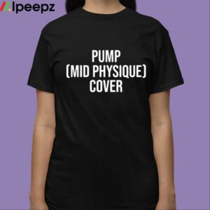 Pump Mid Physique Cover Shirt