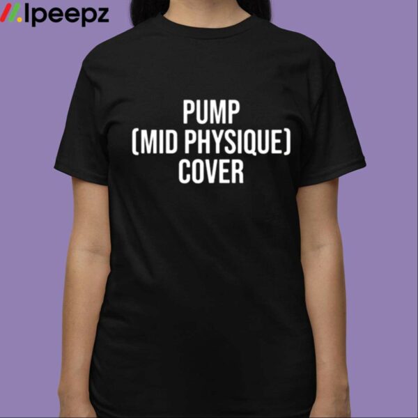 Pump Mid Physique Cover Shirt