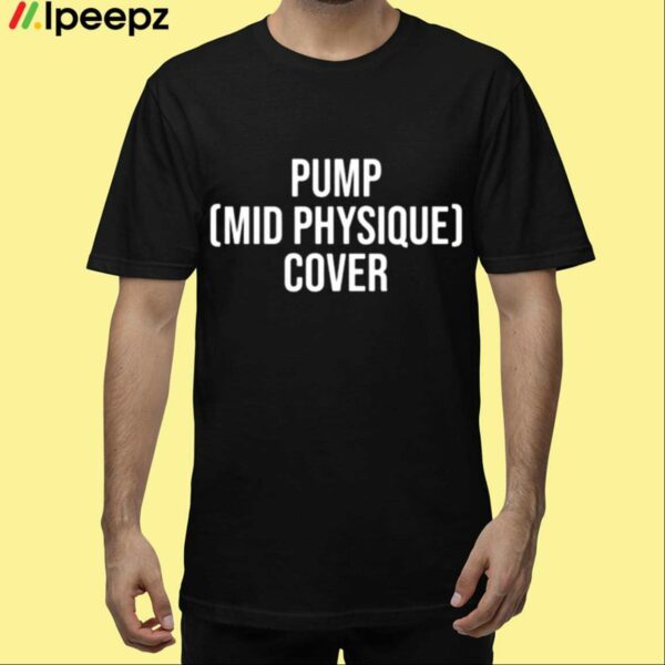 Pump Mid Physique Cover Shirt