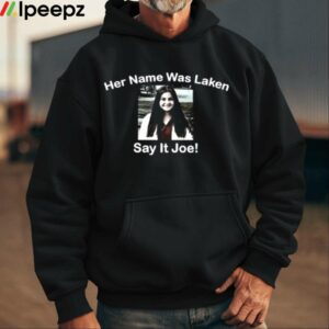 Say Her Name Joe Biden Justice For Laken Riley Shirt