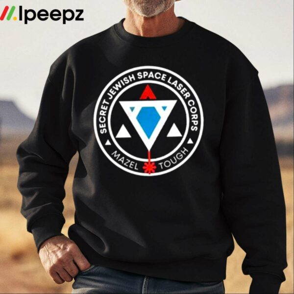 Secret Jewish Space Laser Corps Mazel Tough Shirt