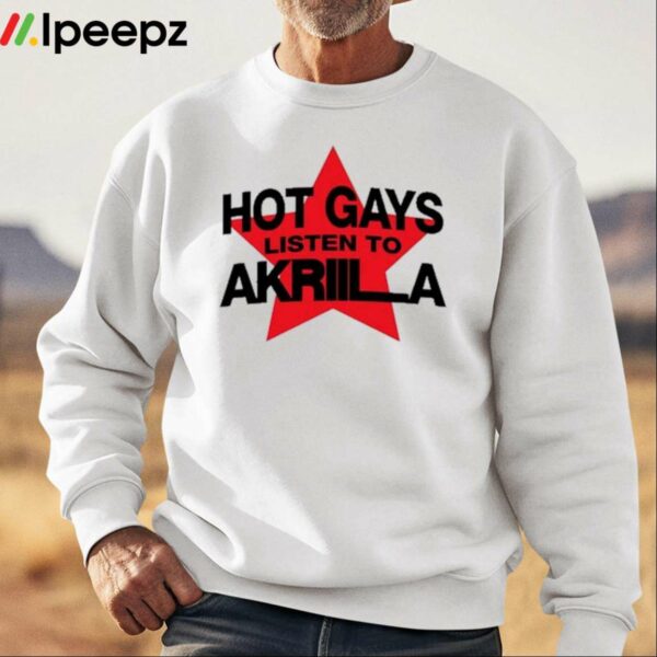 Soiakri Hot Gays Listen To Akriila Shirt