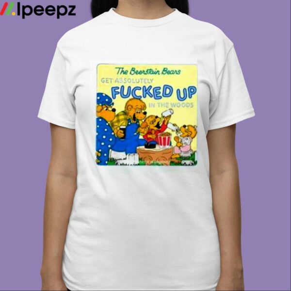 The Berenstain Bears Get Absolutely Fucked Up In The Woods Shirt