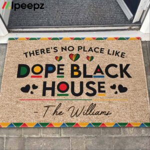 There's No Place Like Dope Black House The Williams Doormat