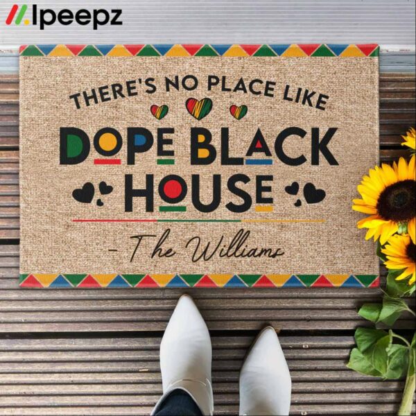 There’s No Place Like Dope Black House The Williams Doormat