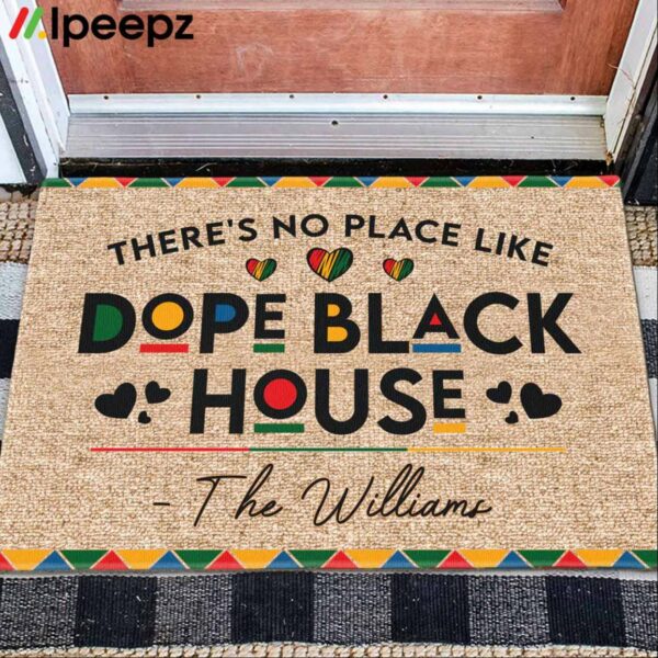 There’s No Place Like Dope Black House The Williams Doormat