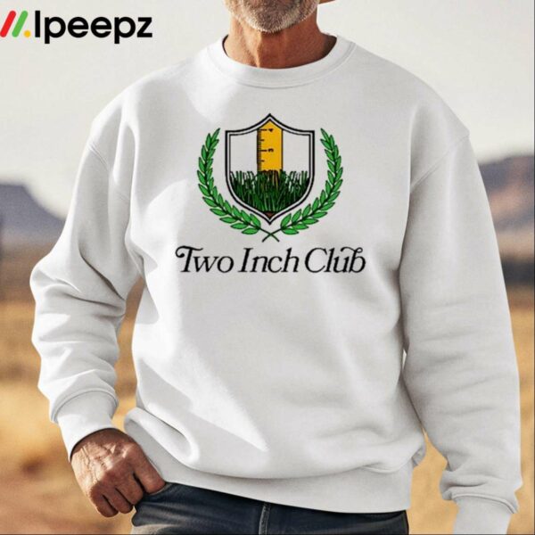 Two Inch Club Shirt