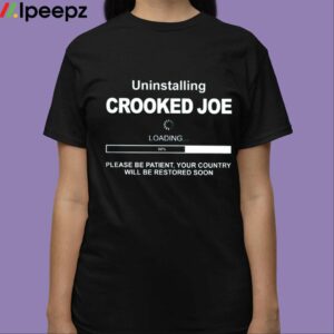 Uninstalling Crooked Joe Shirt