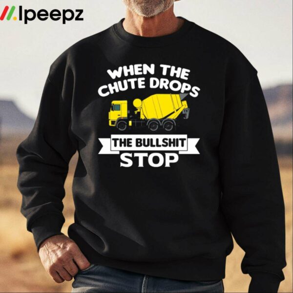 When The Chute Drops The Bullshit Stop Shirt