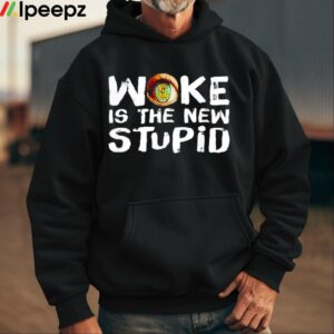 Woke Is The New Stupid Shirt