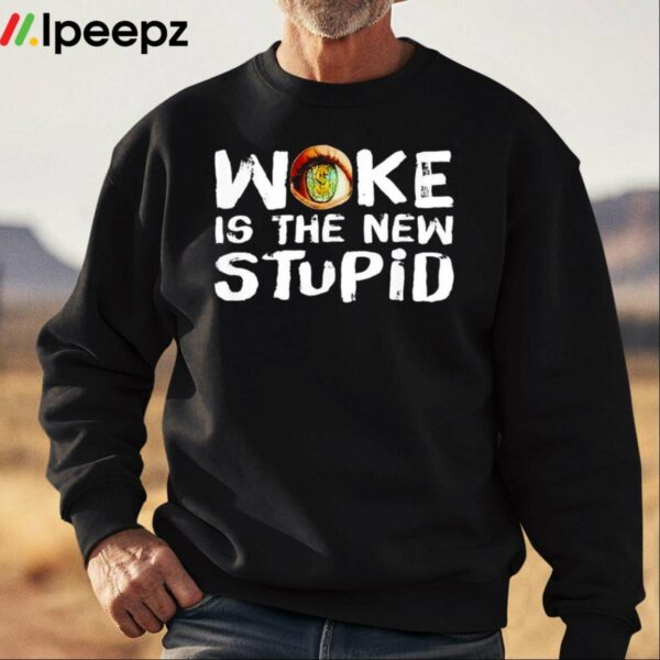 Woke Is The New Stupid Shirt