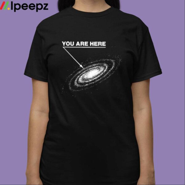 You Are Here Shirt