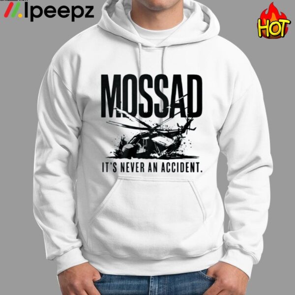 Mossad It’s Never An Accident Shirt