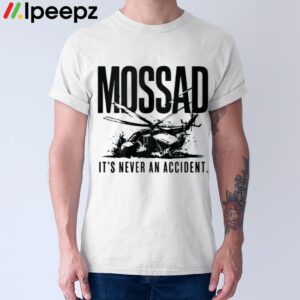 Mossad It's Never An Accident Shirt