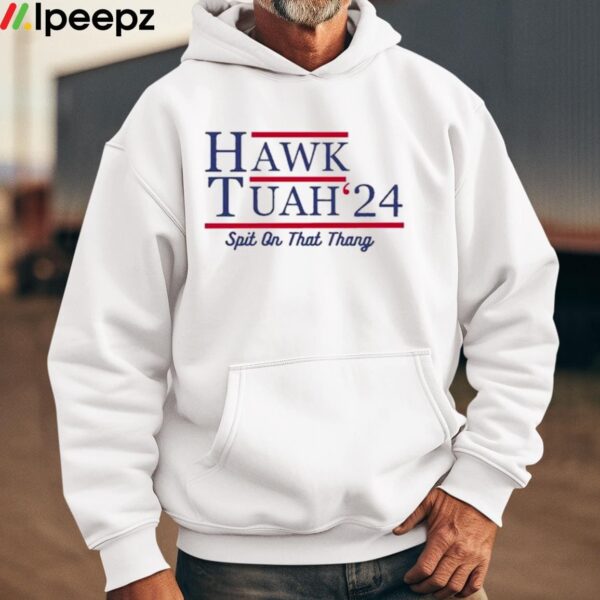 Hawk Tuah 24 Spit On That Thang Shirt